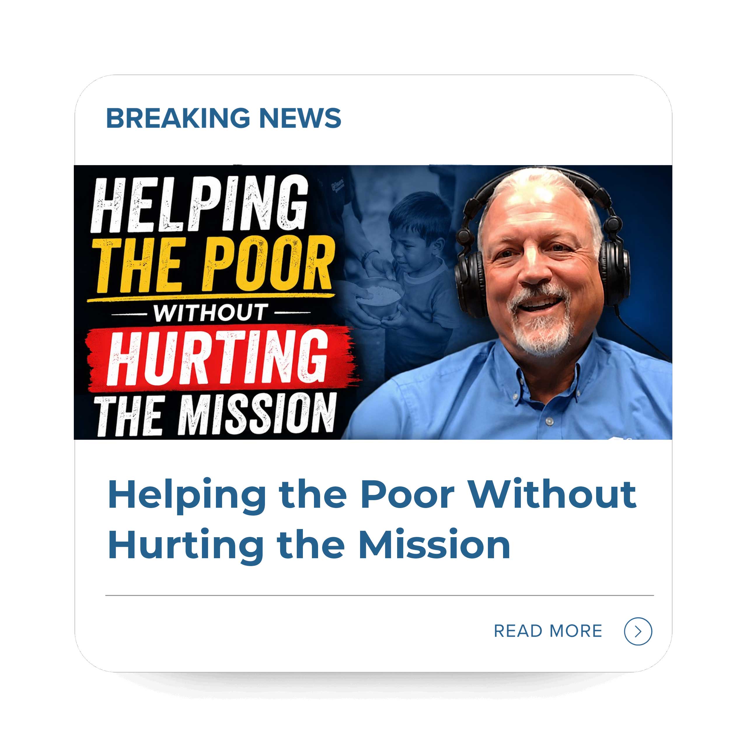 Helping the Poor Without Hurting the Mission with Dave Phillips